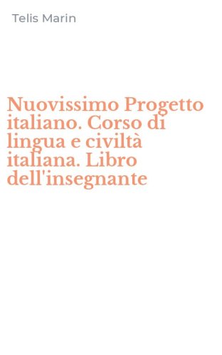 Nuovissimo Progetto italiano. Corso di lingua e civilt&agrave; italiana. Libro dell'insegnante