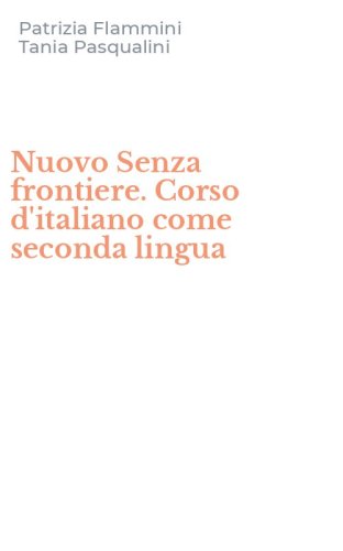 Nuovo Senza frontiere. Corso d'italiano come seconda lingua