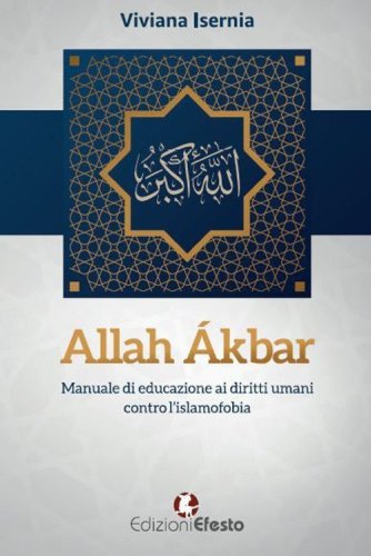 Allah &Aacute;kbar. Manuale di educazione ai diritti umani contro l'islamofobia