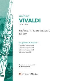 Antonio Vivaldi Sinfonia &laquo;Al santo sepolcro&raquo;, , RV169 Per quartetto di clarinetti
