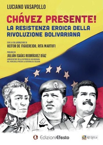 Ch&aacute;vez presente! La resistenza eroica della rivoluzione bolivariana