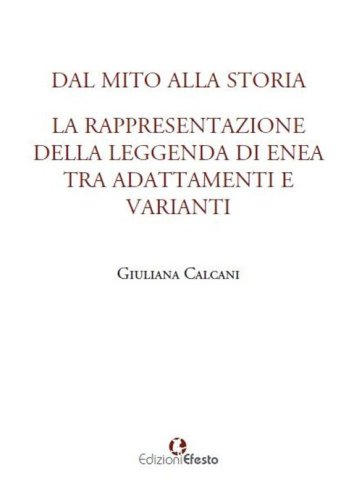 Dal mito alla storia. La rappresentazione della leggenda di Enea tra adattamenti e varianti