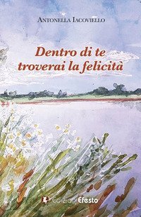 Dentro te troverai la felicit&agrave;