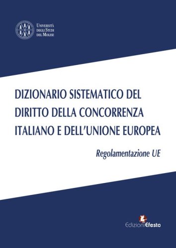 Dizionario sistematico del diritto della concorrenza italiano e dell'Unione Europea