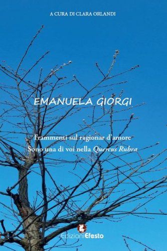 Frammenti sul ragionar d'amore. Sono una di voi nella &laquo;Quercus Rubra&raquo;