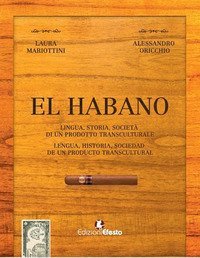 El habano. Lingua, storia, societ&agrave; di un prodotto transculturale-El habano. Lengua, historia, sociedad de un producto transcultural