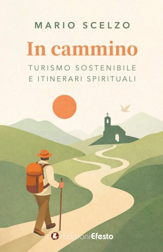 In cammino. Turismo sostenibile e itinerari spirituali
