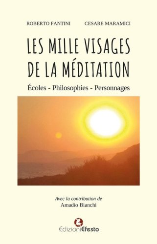 Les mille visages de la m&eacute;ditation. &Eacute;coles, philosophies, personnages