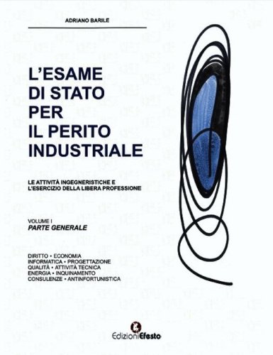 L'esame di Stato per il perito industriale. Le attivit&agrave; ingegneristiche e l'esercizio della libera professione