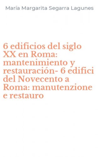 6 edificios del siglo XX en Roma: mantenimiento y restauraci&oacute;n-6 edifici del Novecento a Roma: manutenzione e restauro