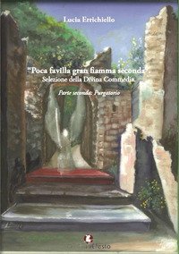 Poca favilla gran fiamma seconda. Selezione della Divina Commedia