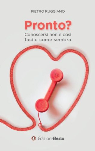 Pronto? Conoscersi non &egrave; cos&igrave; facile come sembra