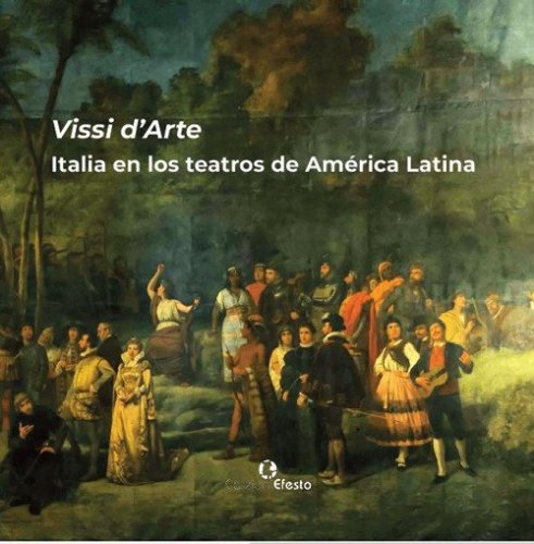Vissi d'arte. Italia en los teatros de Am&eacute;rica Latina