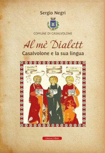 Al m&egrave; dialett. Casalvolone e la sua lingua