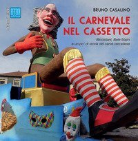 Il carnevale nel cassetto. Bicciolani, Bele Majin e un po' di storia del carv&egrave; vercellese