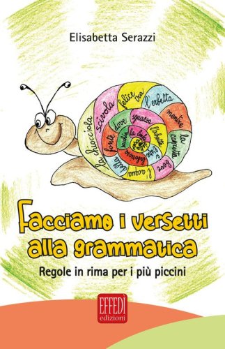 Facciamo i versetti alla grammatica. Regole in rima per i pi&ugrave; piccoli