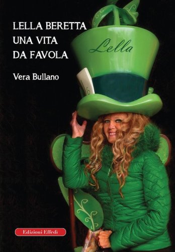 Lella Beretta. Una vita da favola