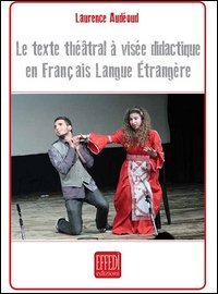 Le texte th&eacute;atral &agrave; vis&eacute;e didactique en fran&ccedil;ais langue &eacute;trang&egrave;re