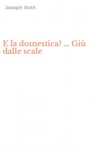 E la domestica? ... Gi&ugrave; dalle scale