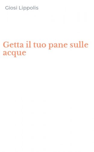 Getta il tuo pane sulle acque