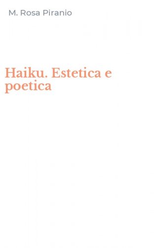 Haiku. Estetica e poetica