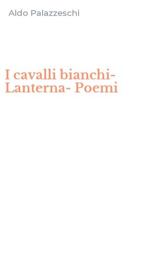 I cavalli bianchi-Lanterna-Poemi
