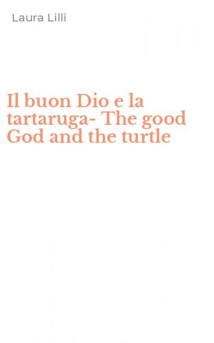 Il buon Dio e la tartaruga-The good God and the turtle