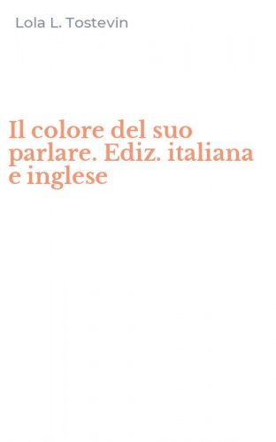 Il colore del suo parlare. Ediz. italiana e inglese