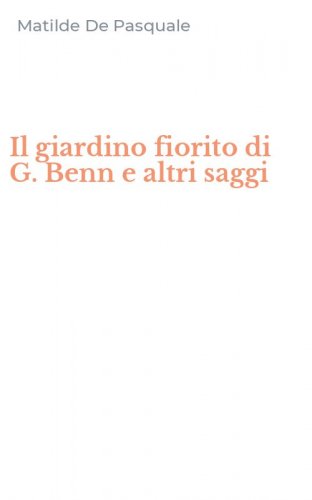 Il giardino fiorito di G. Benn e altri saggi