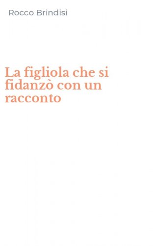 La figliola che si fidanz&ograve; con un racconto