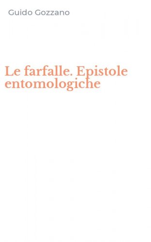 Le farfalle. Epistole entomologiche