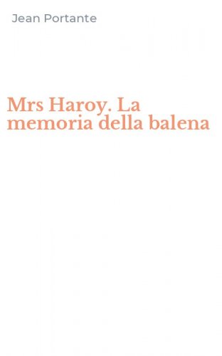 Mrs Haroy. La memoria della balena
