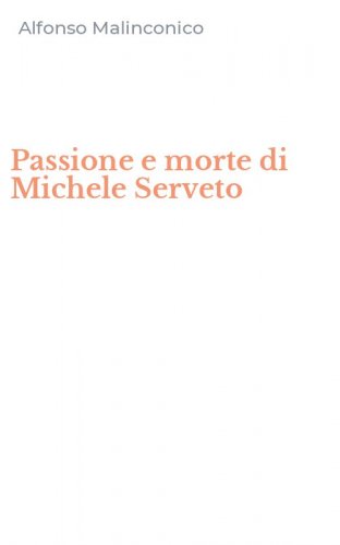 Passione e morte di Michele Serveto
