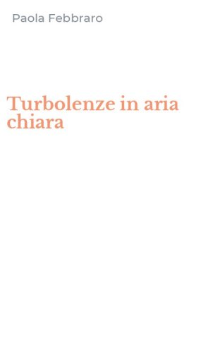 Turbolenze in aria chiara