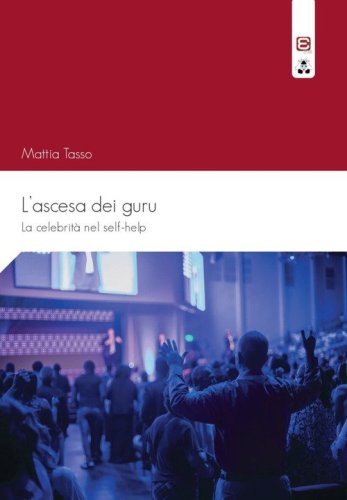 L'ascesa dei guru. La celebrit&agrave; nel self-help