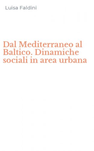 Dal Mediterraneo al Baltico. Dinamiche sociali in area urbana
