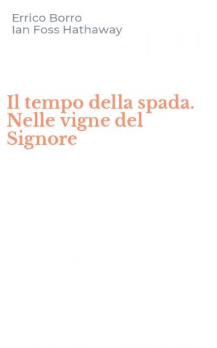 Il tempo della spada. Nelle vigne del Signore