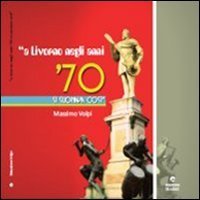 A Livorno negli anni '70 si suonava cos&igrave;