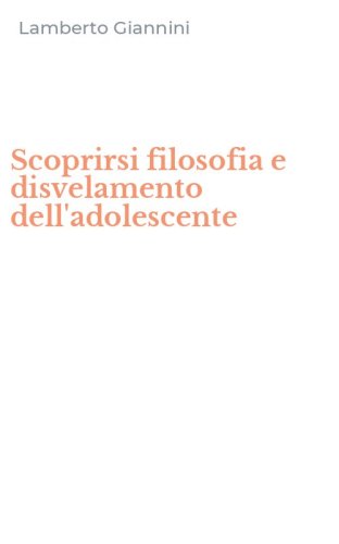 Scoprirsi filosofia e disvelamento dell'adolescente