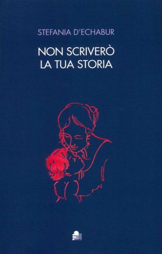 Non scriver&ograve; la tua storia
