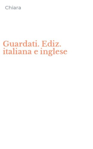 Guardati. Ediz. italiana e inglese