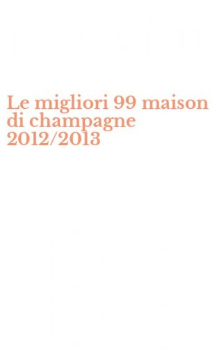 Le migliori 99 maison di champagne 2012/2013