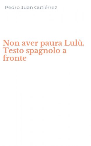 Non aver paura Lul&ugrave;. Testo spagnolo a fronte