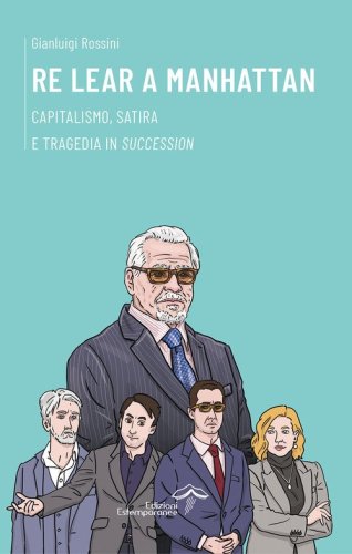 Re Lear a Manhattan. Capitalismo, satira e tragedia in &laquo;Succession&raquo;
