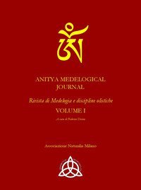 Anitya medelogical journal. Rivista internazionale medelogia e discipline olistiche. Ediz. italiana e inglese