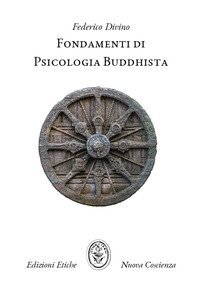 Fondamenti di Psicologia Buddhista. Sette concetti per una terapia meditativa