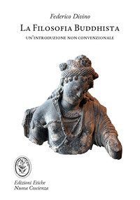 La filosofia buddhista. Un'introduzione non convenzionale