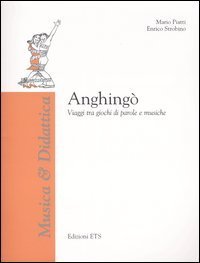 Anghing&ograve;. Viaggi tra giochi di parole e musiche