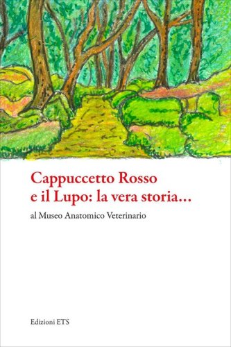 Cappuccetto Rosso e il Lupo: la vera storia... al Museo Anatomico Veterinario dell'Universit&agrave; di Pisa