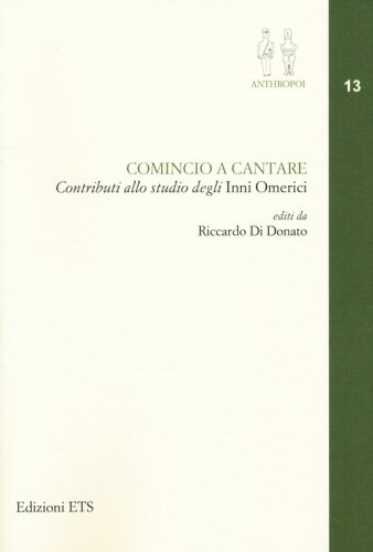 Comincio a cantare. Contributo allo studio degli &laquo;Inni omerici&raquo;